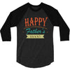 happy father's day 3/4 Sleeve Shirt