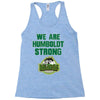We Are Humboldt Strong Racerback Tank