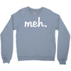 meh Crewneck Sweatshirt