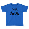 Only the Best Dads get Promoted to Papa Toddler T-shirt