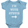 i m with stupid Baby Onesie