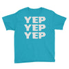 yep yep yep Youth Tee