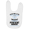 do not dwell in the past do not dream of the future concentrate the mi Baby Bibs