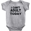 i can't adult today Baby Onesie