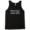 real men wear kilts Tank Top