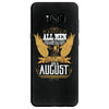 All Men Are Created Equal But Only The Best Are Born In August Samsung Galaxy S8