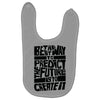 The Best Way to Predict the Future Is To Create It Baby Bibs