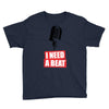 i need a beat Youth Tee