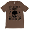 Life Begins at Forty 1978 the Birth of Legends T-Shirt