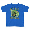 science needs your brain Toddler T-shirt