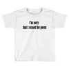 i'm sorry Toddler T-shirt