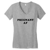 Pregnant Af Women's V-Neck T-Shirt