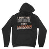 i don't get drunk Unisex Hoodie