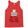 no spoilers... or i'll kill you Tank Top