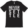 never settle T-Shirt