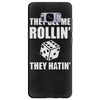they see me rollin they hatin Samsung Galaxy S8 Plus