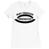may contain prosecco Ladies Fitted T-Shirt