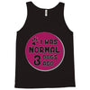 I WAS NORMAL 3 DOGS Tank Top