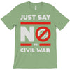 say no to civil war T-Shirt