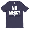 no mercy T-Shirt