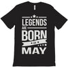 legends are born in may T-Shirt