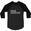 make herstory 3/4 Sleeve Shirt