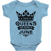 Queens Are Born In June Baby Onesie