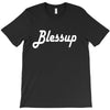 blessup T-Shirt