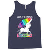 look it's a magical fck unicorn funny Tank Top