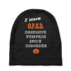 i have obsessive pumpkin spice disorder Baby Beanies