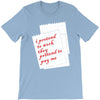 i pretend to work they pretend to pay me T-Shirt