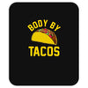 body by tacos funny Mousepad