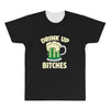 drink up bitches All Over Men's T-shirt