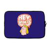 hey man Laptop sleeve