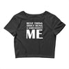 best thing about being a narcissist Crop Top