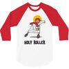 holy roller 3/4 Sleeve Shirt