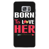 couple tshirt   born to love her Samsung Galaxy S7