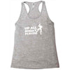 up all night playing battle gaming Racerback Tank