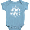 You Are The Holmes To My Watson Infant Clothing