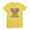 idk not trump though 2016 Ladies Fitted T-Shirt