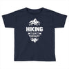 hiking is my therapy! Toddler T-shirt