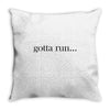gotta run Throw Pillow