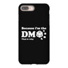Because Im The Dm That Is Why iPhone 8 Plus