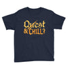 quest &amp; chill Youth Tee
