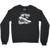 this is sparta  film Crewneck Sweatshirt
