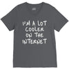 i'm a lot cooler on the internet V-Neck Tee