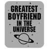 Greatest Boyfriend In The Universe Mousepad