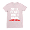Still Plays With Cars Carpe Viam Ladies Fitted T-Shirt