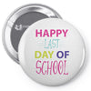 happy laft day of school Pin-back button