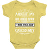 And 8th Day God Look Down So God Made A Cancer Guy Baby Onesie